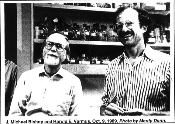 J. Michael Bishop and Harold E. Varmus.