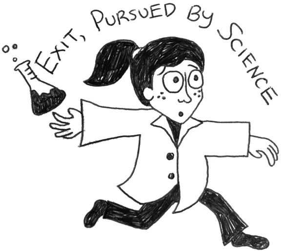 Comic of woman with ponytail and freckle face, wearing white coat running with a beaker about to fall out of her hand. Entitled: Exit, Pursued by Science